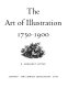 The art of illustration, 1750-1900.