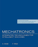 Mechatronics : integrated technologies for intelligent machines / A. Smaili, F. Mrad.