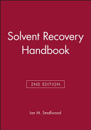 Solvent recovery handbook / Ian M. Smallwood.