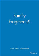 Family fragments? / Carol Smart & Bren Neale.