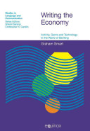 Writing the economy : activity, genre, and technology in the world of banking / Graham Smart.