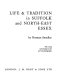 Life & tradition in Suffolk and north-east Essex / by Norman Smedley.