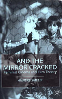 And the mirror cracked : feminist cinema and film theory / Anneke Smelik.