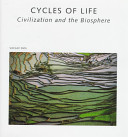 Cycles of life : civilization and the biosphere / Vaclav Smil.