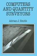 Computers and quantity surveyors / A.J. Smith.