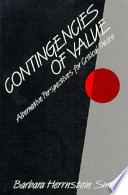 Contingencies of value : alternative perspectives for critical theory / Barbara Herrnstein Smith.