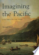 Imagining the Pacific : in the wake of the Cook voyages / Bernard Smith.