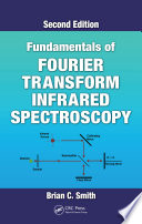 Fundamentals of Fourier transform infrared spectroscopy Brian C. Smith.