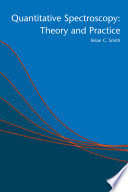Quantitative spectroscopy : theory and practice / Brian C. Smith.
