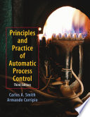 Principles and practice of automatic process control / Carlos A. Smith, Armando B. Corripio.