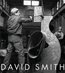 David Smith : a centennial / curated by Carmen Giménez ; [essays by Rosalind E. Krauss ... et al.].