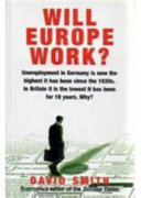 Will Europe work? / David Smith.