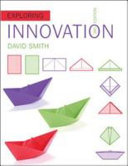 Exploring innovation / David Smith.