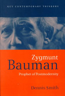 Zygmunt Bauman : prophet of postmodernity.