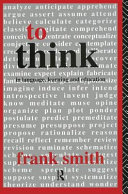 To think : in language, learning and education / Frank Smith.