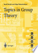 Topics in group theory / Geoff Smith and Olga Tabachnikova.