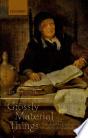 'Grossly material things' : women and book production in early modern England / Helen Smith.
