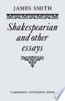 Shakespearian and other essays / (by) James Smith.