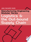 Logistics and the out-bound supply chain /.