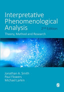 Interpretative phenomenological analysis : theory, method and research / Jonathan A. Smith, Paul Flowers, Michael Larkin.
