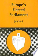 Europe's elected parliament / Julie Smith.