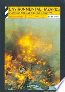 Environmental hazards : assessing risk and reducing disaster / Keith Smith.
