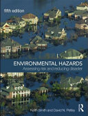 Environmental hazards assessing risk and reducing disaster.