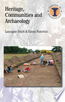 Heritage, communities and archaeology Laurajane Smith & Emma Waterton.