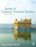 Issues in cultural tourism studies / Melanie K. Smith.