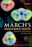 March's advanced organic chemistry : reactions, mechanisms, and structure.