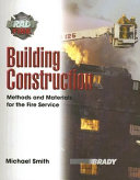 Building construction : methods and materials for the fire service / Michael Smith.