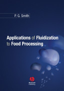 Applications of fluidisation to food processing / P.G. Smith.