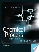 Chemical process design and integration Robin Smith.