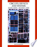 Circuits, devices, and systems : a first course in electrical engineering / Ralph J. Smith, Richard C. Dorf..