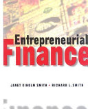 Entrepreneurial finance / Richard L. Smith, Janet Kiholm Smith.