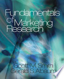 Fundamentals of marketing research / Scott M. Smith, Gerald Albaum.