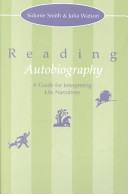 Reading autobiography : a guide for interpreting life narratives / Sidonie Smith and Julia Watson.