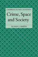Crime, space and society / Susan J. Smith.