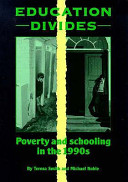 Education divides : poverty and schooling in the 1990s / by Teresa Smith and Michael Noble ; with Jane Barlow, Elaine Sharland and George Smith.