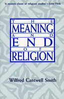 The meaning and end of religion / Wilfred Cantwell Smith ; foreword by John Hick.