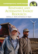 Renewable and alternative energy resources : a reference handbook / Zachary A. Smith and Katrina D. Taylor.