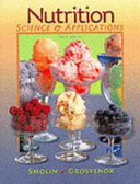 Nutrition : science and applications / Lori A. Smolin, Mary B. Grosvenor.