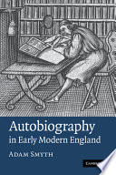 Autobiography in early modern England / Adam Smyth.