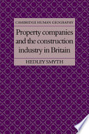 Property companies and the construction industry in Britain / Hedley Smyth.
