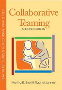 Collaborative teaming / by Martha E. Snell and Rachel Janney ; with contributions by Maria Beck ... [et al.].