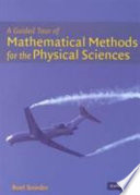 A guided tour of mathematical methods for the physical sciences / Roel Snieder.