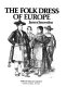 The folk dress of Europe / (by) James Snowden ; 24 colour plates by Victor Ambrus.