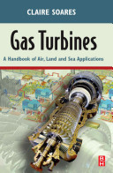 Gas turbines : a handbook of air, land, and sea applications / Claire Soares.