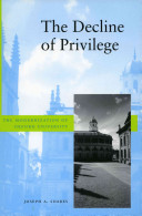 The decline of privilege : the modernization of Oxford University / Joseph A. Soares.