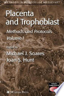 Placenta and Trophoblast Methods and Protocols Volume 2 / edited by Michael J. Soares, Joan S. Hunt.